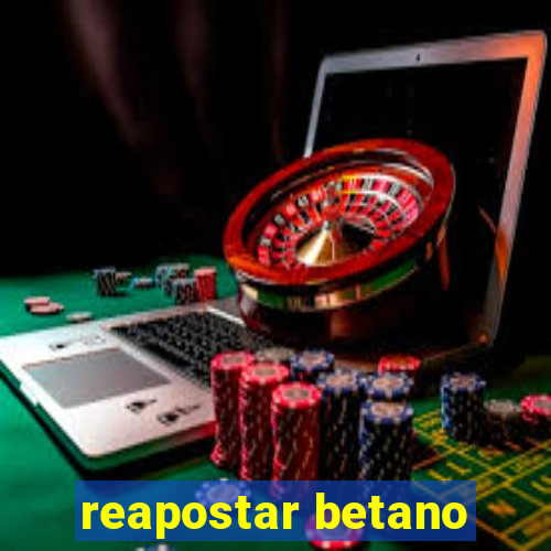 reapostar betano